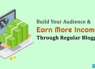Build Your Audience & Earn More Income Through Regular Blogging