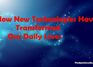 How New Technologies Have Transformed Our Daily Lives
